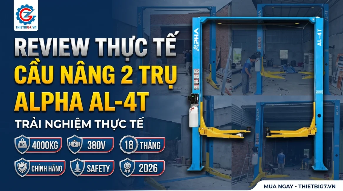 Review thực tế cầu nâng 2 trụ ALPHA AL-4T, tải trọng 4000kg, 380V, bảo hành 18 tháng chính hãng.